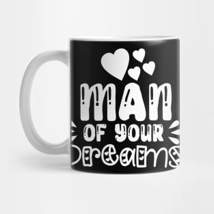 Valentine Man Of Your Dreams Mug